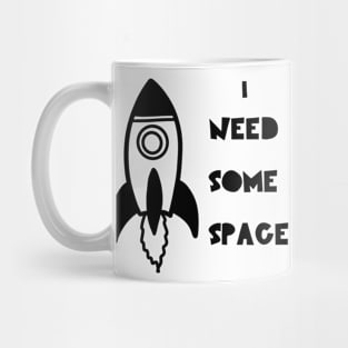 I need Some Space Mug